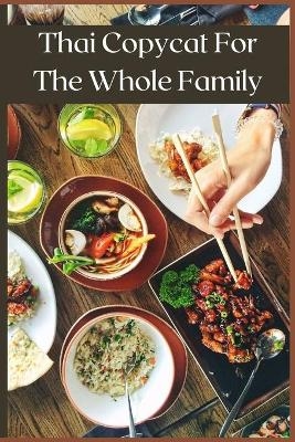 Thai Copycat For The Whole Family - Maria Ming