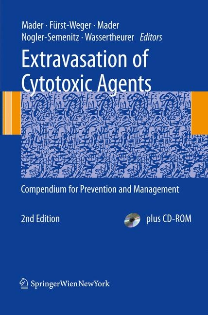 Extravasation of Cytotoxic Agents - Ines Mader, Patrizia R. Fürst-Weger, Robert M. Mader, Elisabeth Nogler-Semenitz, Sabine Wassertheurer