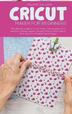 Cricut Maker for Beginners - Melanie Williams