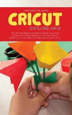 Cricut Explore Air 2 - Melanie Williams