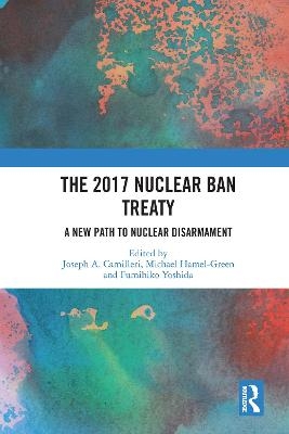 The 2017 Nuclear Ban Treaty - 