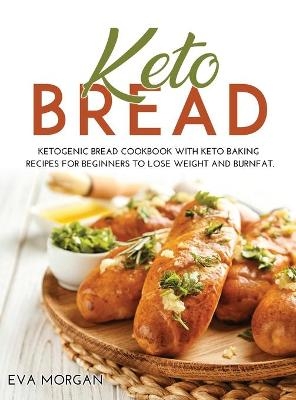 Keto Bread - Eva Morgan