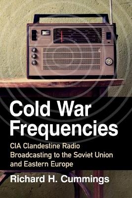 Cold War Frequencies - Richard H. Cummings