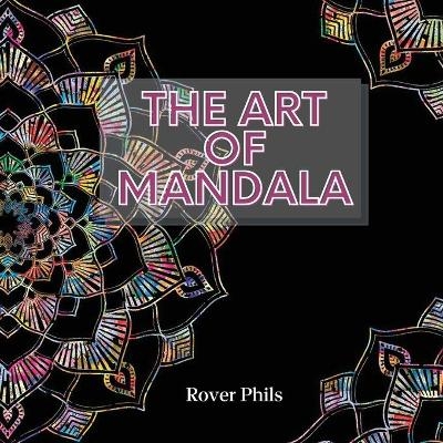 The Art of Mandala - Rover Phils