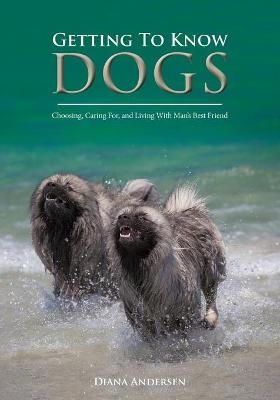 Getting to Know Dogs - Diana Janette Andersen