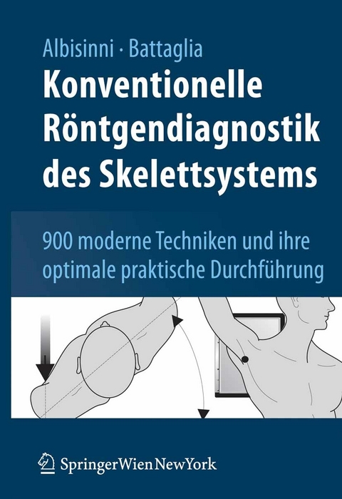 Konventionelle Röntgendiagnostik des Skelettsystems - Ugo Albisinni, Milva Battaglia