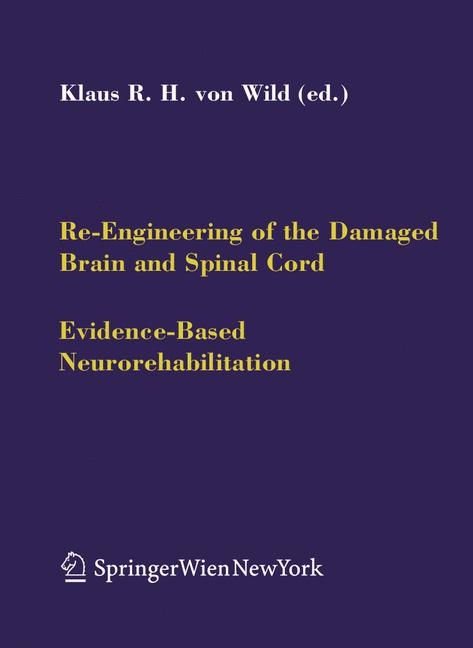 Re-Engineering of the Damaged Brain and Spinal Cord - 