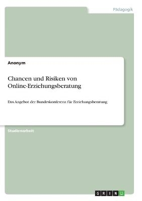 Chancen und Risiken von Online-Erziehungsberatung -  Anonymous