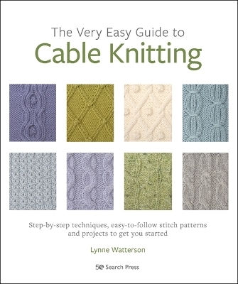 The Very Easy Guide to Cable Knitting - Lynne Watterson