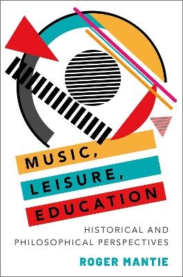 Music, Leisure, Education - Roger Mantie