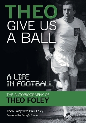 Theo Give Us a Ball - Theo Foley, Paul Foley