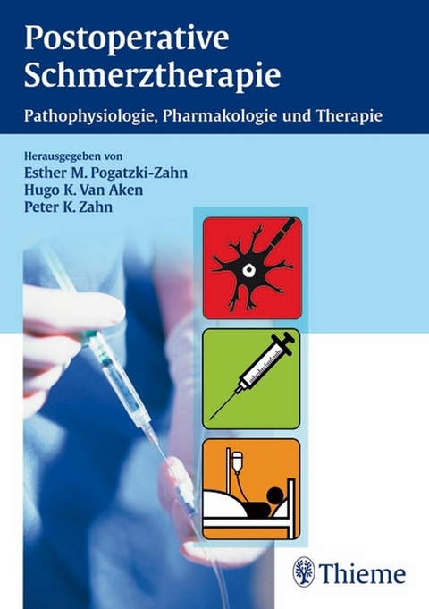 Postoperative Schmerztherapie -  Esther Pogatzki-Zahn,  Hugo Karel Van Aken,  Peter Zahn