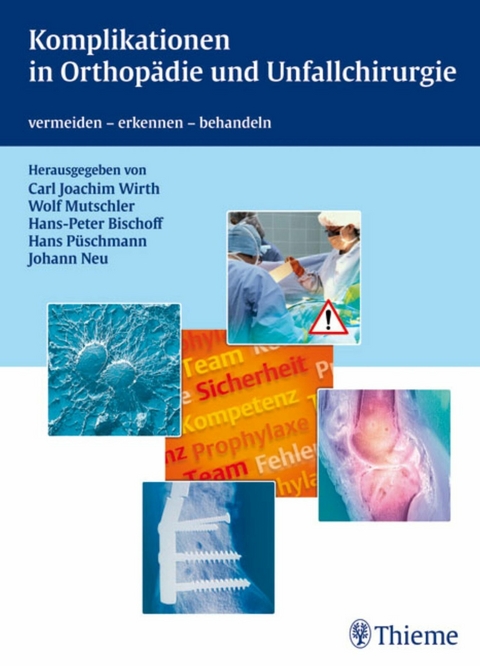 Komplikationen in Orthopädie und Unfallchirurgie -  Carl Joachim Wirth,  Wolf Mutschler,  Hans-Peter Bischoff