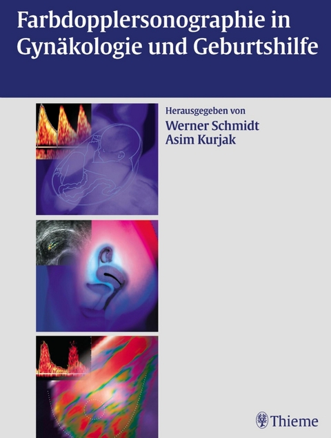 Farbdopplersonographie in Gynäkologie und Geburtshilfe -  Werner O. Schmidt,  Asim Kurjak