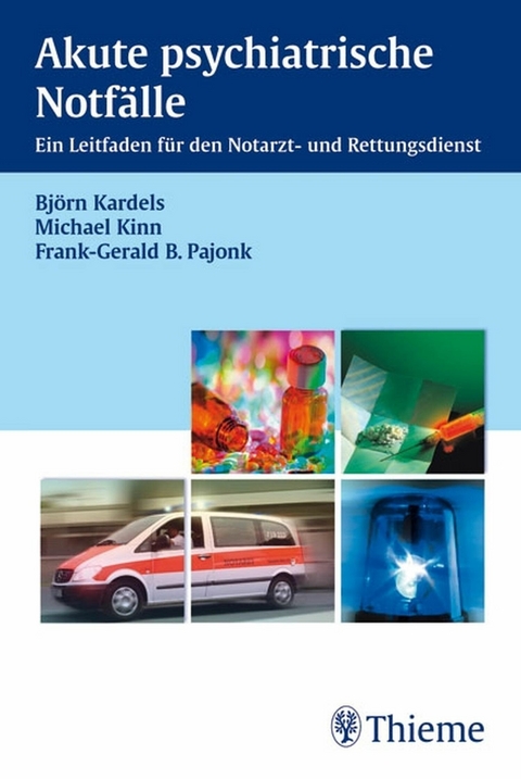 Akute psychiatrische Notfälle -  Björn Kardels,  Michael Kinn,  Frank-Gerald Bernhard Pajonk