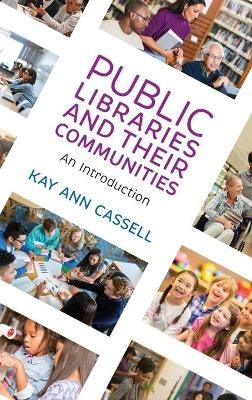 Public Libraries and Their Communities - Kay Ann Cassell