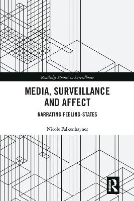 Media, Surveillance and Affect - Nicole Falkenhayner