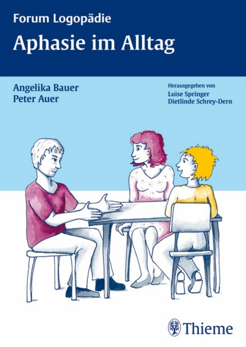 Aphasie im Alltag -  Peter Auer,  Angelika Bauer