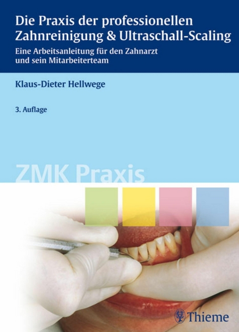 Die Praxis der professionellen Zahnreinigung & Ultraschall-Scaling -  Klaus-Dieter Hellwege