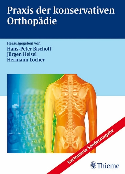 Praxis der konservativen Orthopädie -  Hans P. Bischoff,  Jürgen Heisel,  Hermann A. Locher