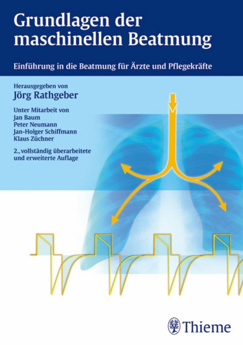 Grundlagen der maschinellen Beatmung -  Jörg Rathgeber