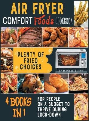 Air Fryer Comfort Foods Cookbook [4 books in 1] -  Chef Mirko Strino