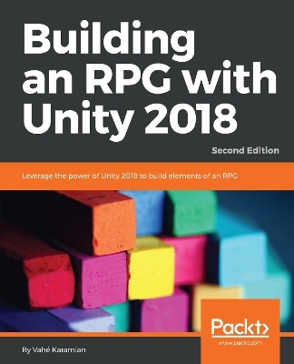 Building an RPG with Unity 2018 - Vahé Karamian