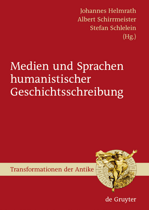 Medien und Sprachen humanistischer Geschichtsschreibung - 