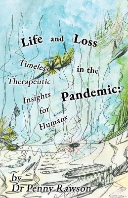 Life and Loss in the Pandemic - Penny Rawson