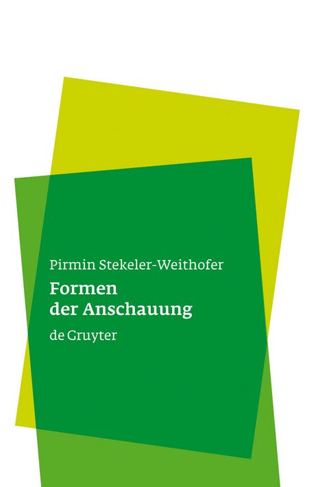 Formen der Anschauung - Pirmin Stekeler-Weithofer