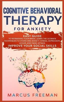 Cognitive Behavioral Therapy for Anxiety - Marcus Freeman