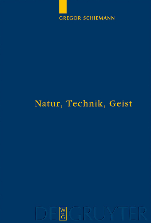 Natur, Technik, Geist - Gregor Schiemann