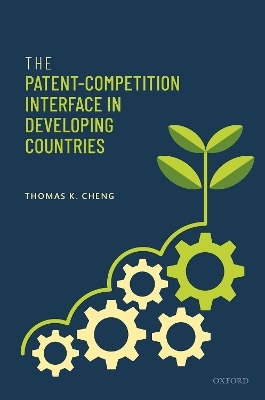 The Patent-Competition Interface in Developing Countries - Thomas K. Cheng