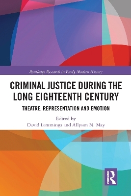 Criminal Justice During the Long Eighteenth Century - 