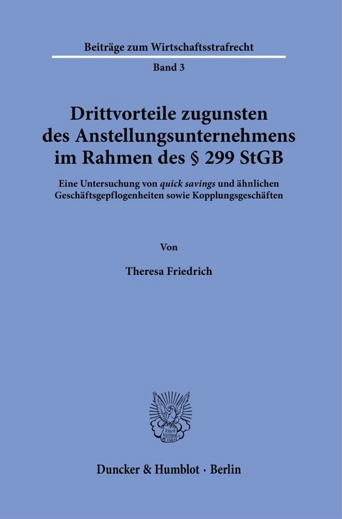 Drittvorteile zugunsten des Anstellungsunternehmens im Rahmen des § 299 StGB. - Theresa Friedrich