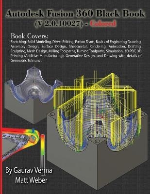 Autodesk Fusion 360 Black Book (V 2.0.10027) - Colored - Gaurav Verma, Matt Weber