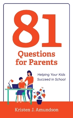 81 Questions for Parents - Kristen J. Amundson