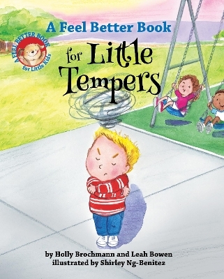 A Feel Better Book for Little Tempers - Holly Brochmann, Leah Bowen