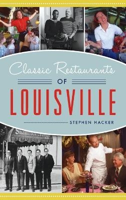 Classic Restaurants of Louisville - Stephen Hacker