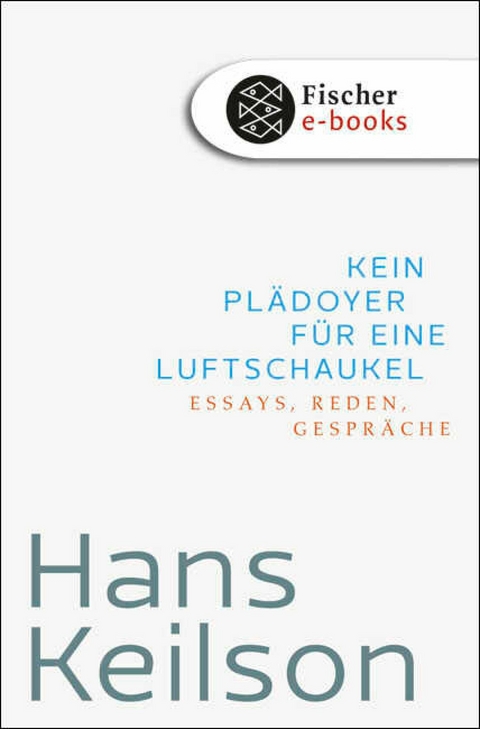 Kein Plädoyer für eine Luftschaukel -  Hans Keilson,  Heinrich Detering