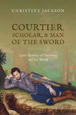 Courtier, Scholar, and Man of the Sword - Christine Jackson