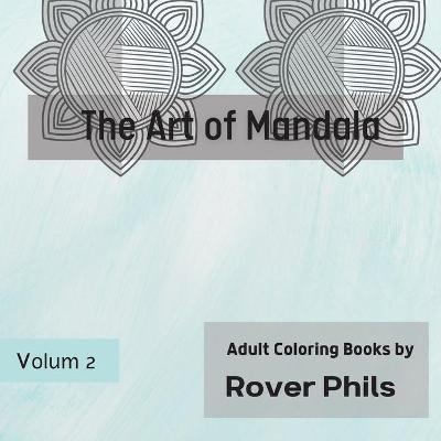 The Art of Mandala - Rover Phils