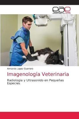 Imagenología Veterinaria - Armando Lopez Guerrero