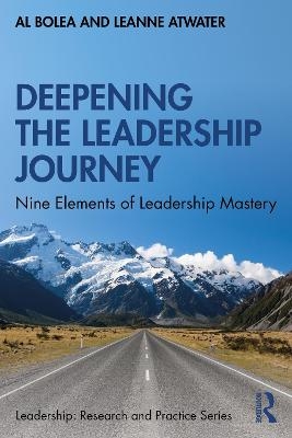 Deepening the Leadership Journey - Al Bolea, Leanne Atwater