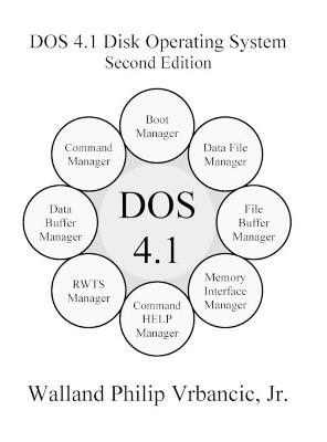 DOS 4.1 Disk Operating System Second Edition - Walland Vrbancic