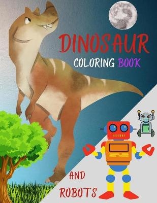 DINOSAUR coloring book AND ROBOTS - Andrew McTagarta