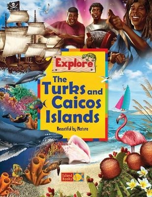 Explore the Turks and Caicos Islands - Katie Hinks, Irene Danics