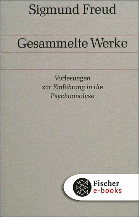 Vorlesungen zur Einführung in die Psychoanalyse -  Sigmund Freud