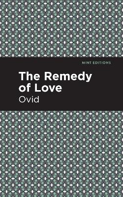 The Remedy of Love -  Ovid