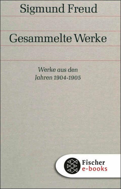 Werke aus den Jahren 1904-1905 -  Sigmund Freud